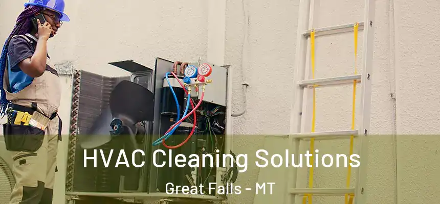 HVAC Cleaning Solutions Great Falls - MT