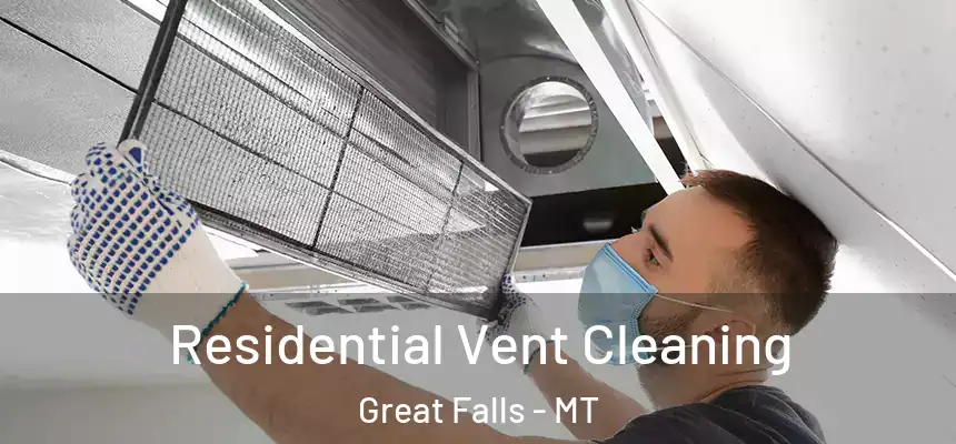  Residential Vent Cleaning Great Falls - MT